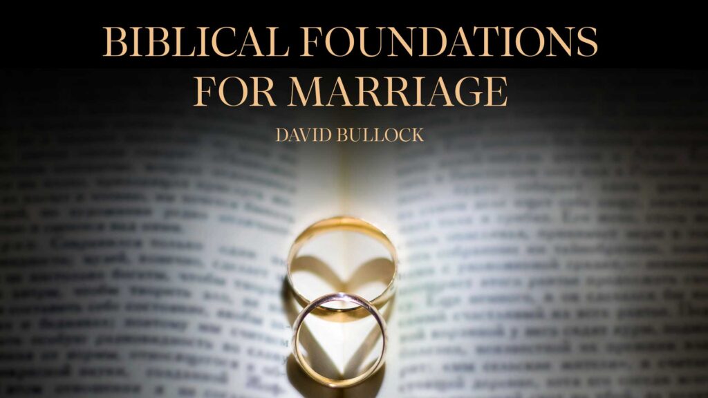 A Biblical Foundation for Marriage