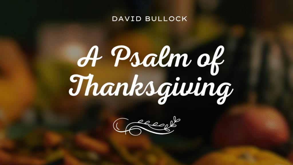 A Psalm of Thanksgiving